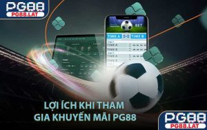 Lợi ích khi tham gia khuyến mãi PG88