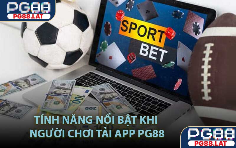 tính năng nổi bật khi người chơi tải app pg88